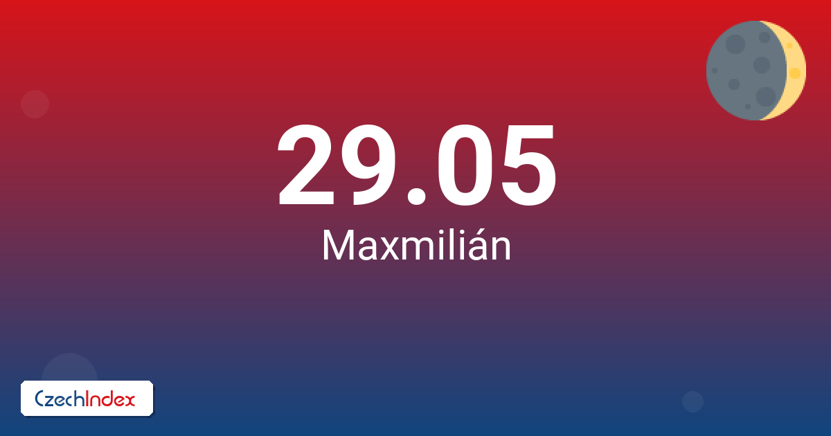 29-05 Maxmilián